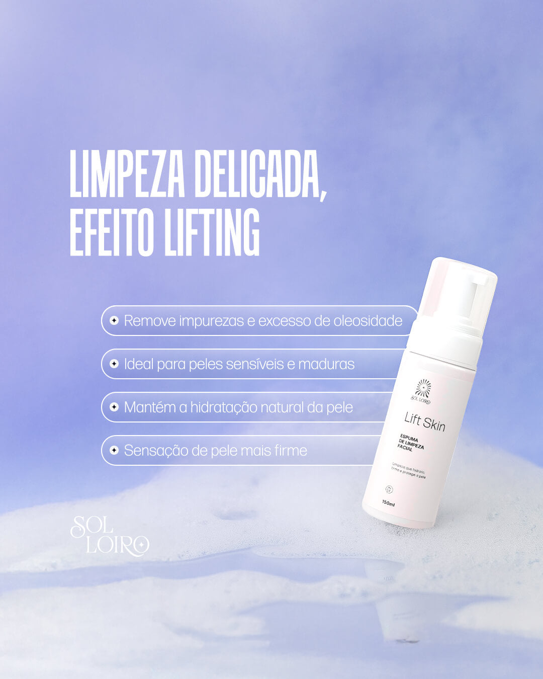 Espuma Lift Skin – Limpeza Facial Antissinais | Sol Loiro – Sol